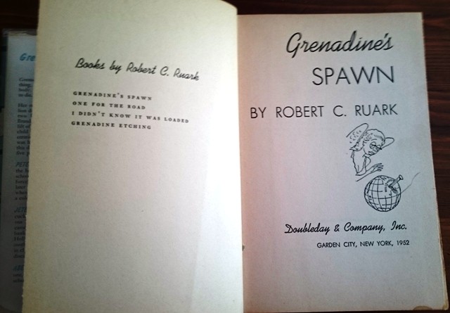 Ruark, Robert Grenadine's Spawn: A Novel of Our Times 1st Edition 1952, Doubleday & Co., Garden - Image 4 of 4