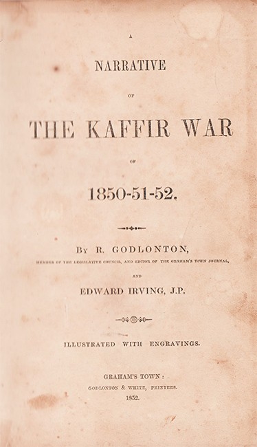 Godlonton (Robert) and Irving (Edward) A NARRATIVE OF THE KAFFIR WAR of 1850-51-52 vii + 511 - Image 4 of 4