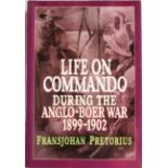 Fransjohan Pretorius Life on Commando During the Anglo-Boer War 1899-1902 This is a comprehensive,