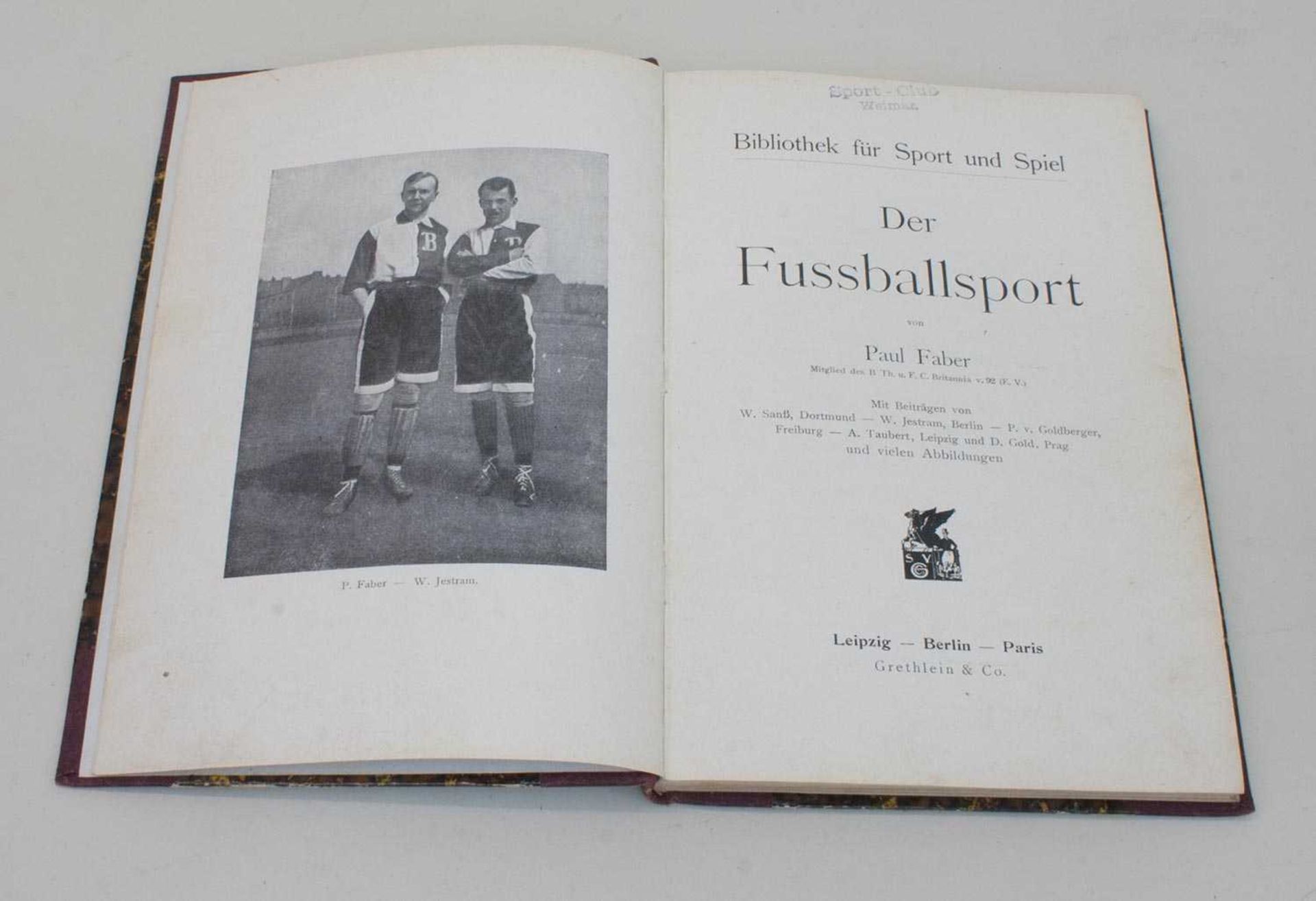 Paul Faber Der Fußballsport, Grethlein & Co o.J. (um 1907), 139 S. mit zahlreichen Abb. im Text,