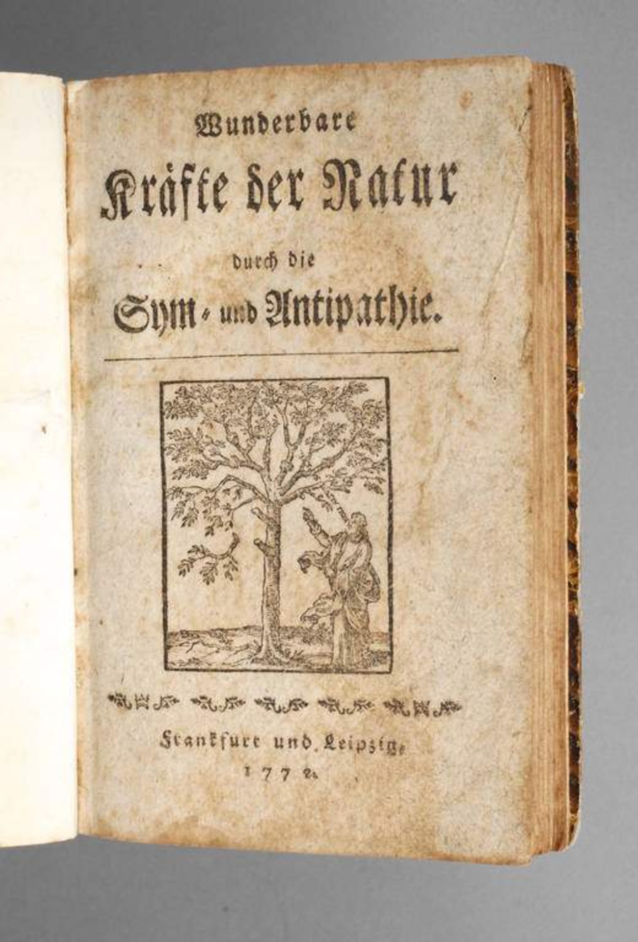 Sammelband Naturmagie 1772 Wunderbare Kräfte der Natur durch die Sym- und Antipathie, beinhaltet: D.