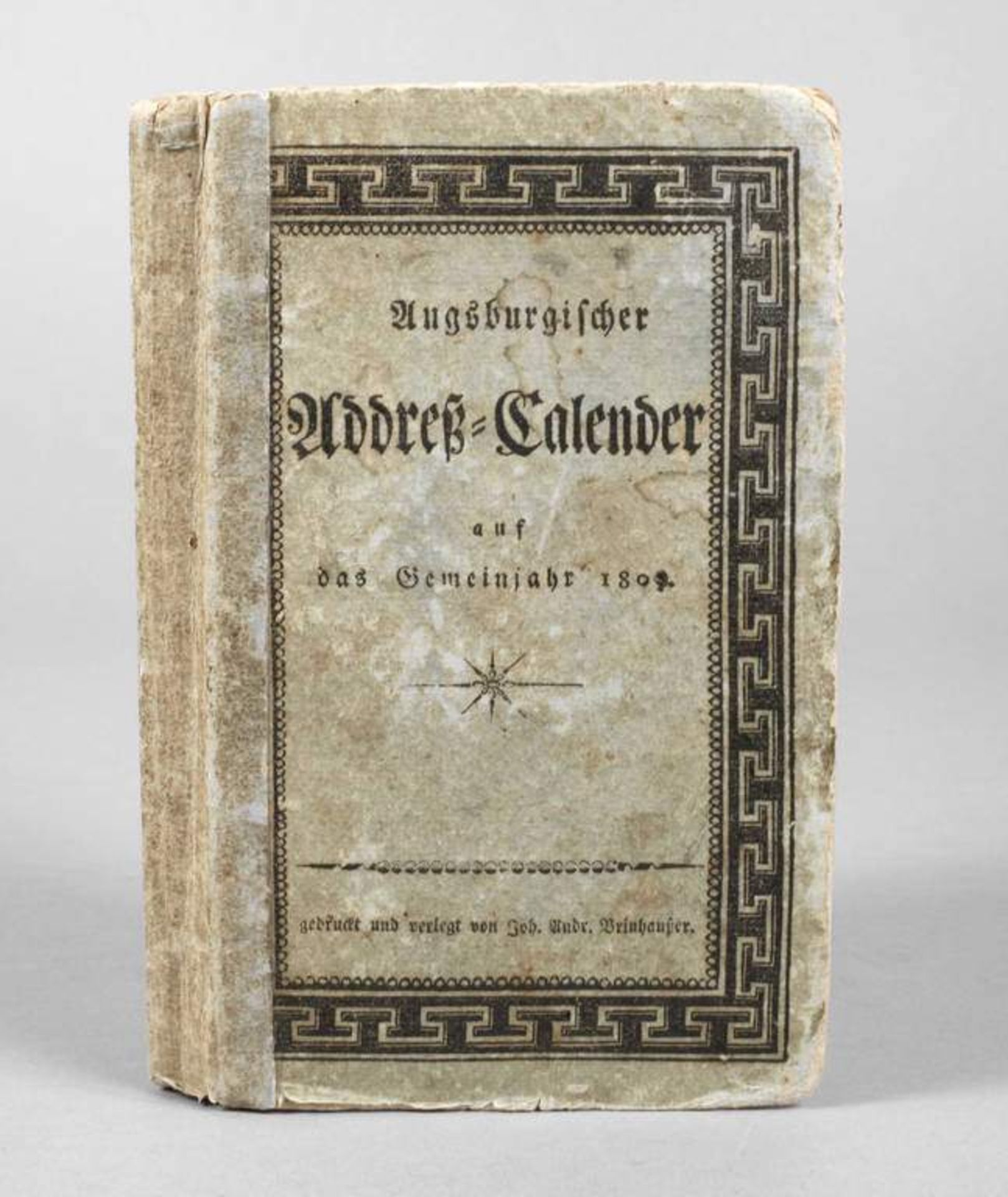 Augsburgischer Adress-Kalender auf das Jahr Christi 1809..., verlegt bey Joh. Andreas Birnhaußer,