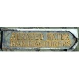 AERATED WATERS EXTERNAL WOODEN SHOP SIGN. 30 by 9ins, ‘AERATED WATER/ MANUFACTURERS’ in gold