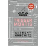 Anthony Horowitz signed 007 James Bond Trigger Mortis hardback book. Signed on inside title page.