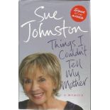 Sue Johnston signed Things I couldn't tell my mother a memoir hardback book. Signed on the inside