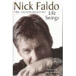 Nick Faldo signed Life Swings the autobiography hardback book. Signed on the inside title page by