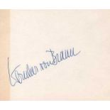 Werner Von Braun signature piece.  German, later an American, aerospace engineer  and space