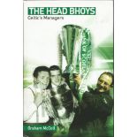 The Head Bhoys - Celtics Managers signed hardback book.  Signed on the inside front page by 5 and