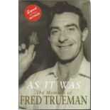 Fred Trueman signed As It Was - the memoirs of Fred Trueman hardback book. Signed on the inside