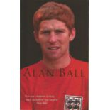 Alan Ball autobiography softback book signed on title page by Martin Peters and Bobby Charlton. Good