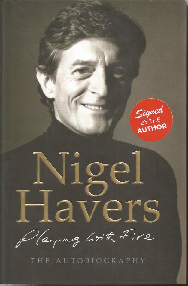 Nigel Havers autobiography - Playing with Fire - hardback book signed by Nigel Havers on title page.
