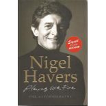 Nigel Havers autobiography - Playing with Fire - hardback book signed by Nigel Havers on title page.