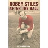 Nobby Stiles autobiography - After the Ball - hardback book signed by Nobby Stiles on title page.