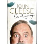 John Cleese So Anyway hardback book signed on title page by the English actor, comedian, writer