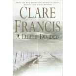 Claire Francis signed book. Hardback edition of A Death Divided signed inside by author Claire