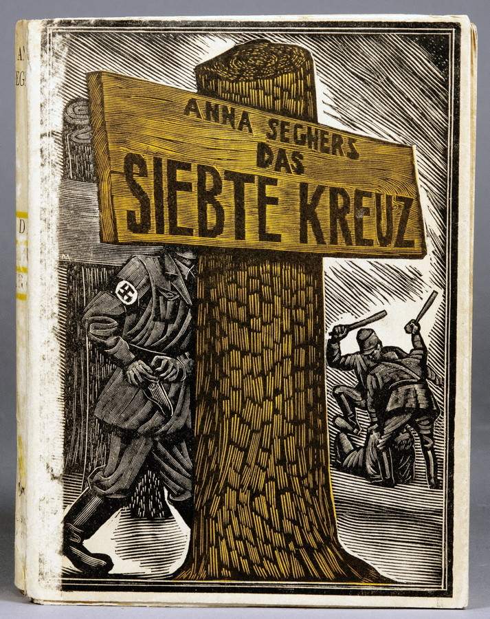 Anna Seghers. Das siebte Kreuz. Roman aus Hitlerdeutschland. Mexiko, El Libro Libre 1942.