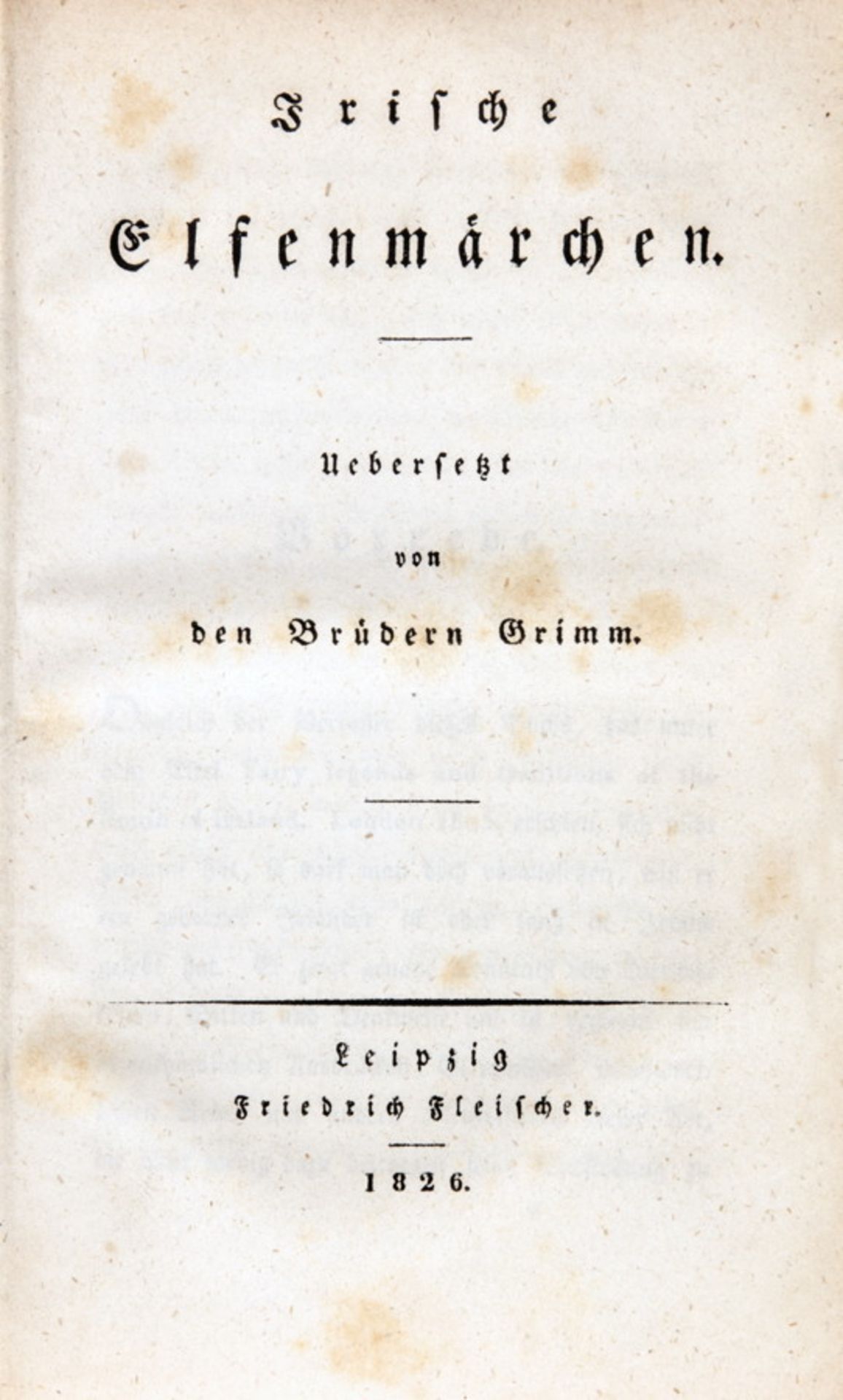 Irische Elfenmärchen. Uebersetzt von den Brüdern Grimm. Leipzig, Friedrich Fleischer 1826.