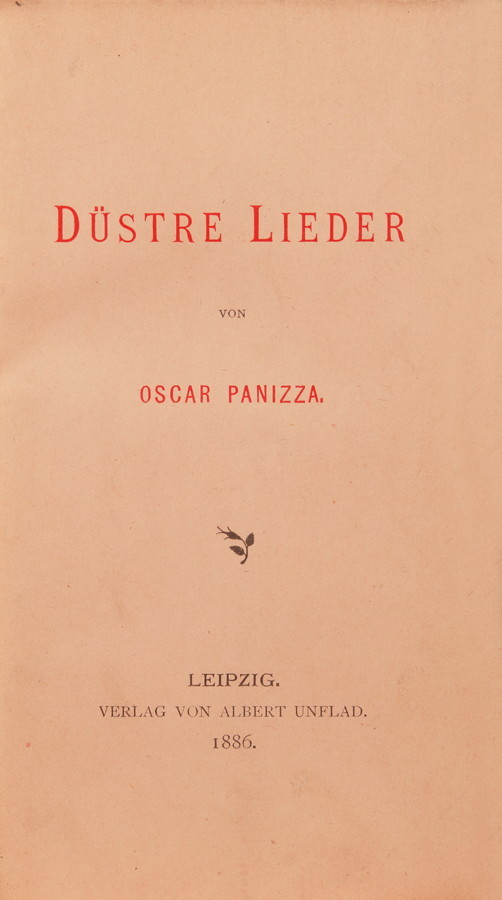 Oskar Panizza. Düstre Lieder.  Londoner Lieder.  Legendäres und Fabelhaftes.  [Drei in einem