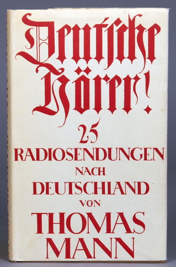 Thomas Mann. Deutsche Hörer. 25 Radiosendungen nach Deutschland. Stockholm, Bermann-Fischer 1942.