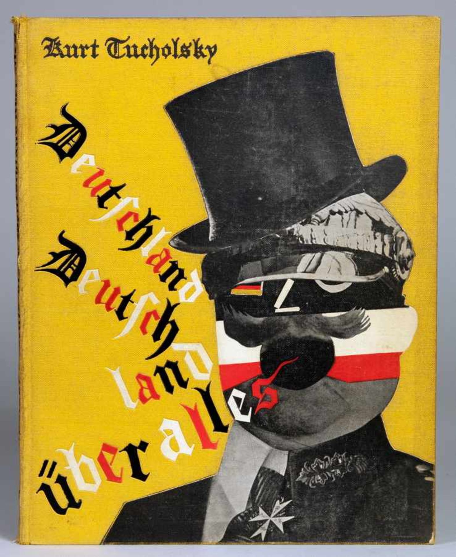 Kurt Tucholsky - Deutschland, Deutschland ueber alles. Ein Bilderbuch von Kurt Tucholsky und