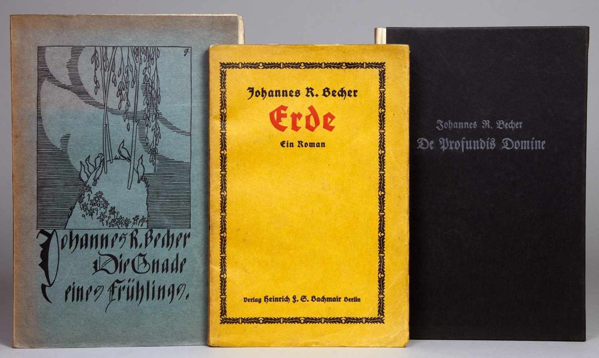 Johannes R[obert] Becher. Die Gnade eines Frühlings. Dichtungen. - Erde. Ein Roman. - De Profundis