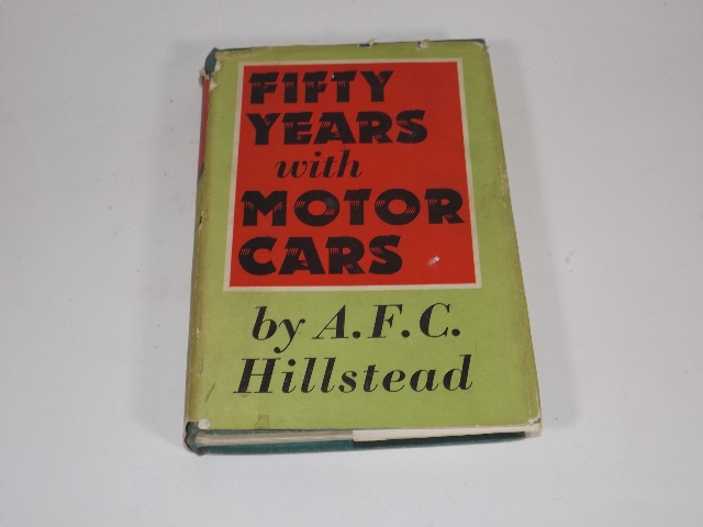 Fifty Years With Motor Cars A. F. C. Hillstead