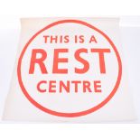 Home Front Posters, printed “THIS IS A REST CENTRE”, “PROTECTED AREAS” information poster and