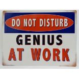 Metal sign - 'Genius at work' CONDITION: Please Note - we do not make reference to