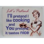 21st C cast metal sign 11 3/4" x 15 3/3" - Lets Pretend CONDITION: Please Note - we