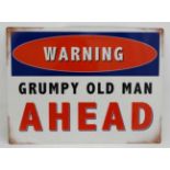 21st C cast metal sign 11 3/4" x 15 3/3" - Grumpy old man CONDITION: Please Note -