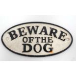 A 21st C painted cast metal oval sign 7" wide "Beware of the Dog" CONDITION: Please