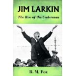 [Larkin (Jim)]: Fox (R.M.) Jim Larkin The Rise of The Underman, L.