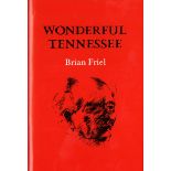 All First Editions Friel (Brian) Wonderful Tennessee (Gallery, 1993). Ltd Edn. 15/60, v.g.