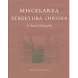 Chearnley (Samuel) Miscelanea Structure Curiosa, ed. by William Laffan.