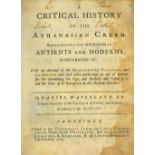 Waterland (Daniel) A Critical History of the Athanasian Creed, 4to Cambridge 1724. First Edn.