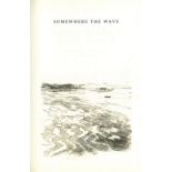 Mahon (Derek) Somewhere The Wave, roy 8vo Gallery Books 2007. Signed Lim. Edn. No. 193 (450) illus.