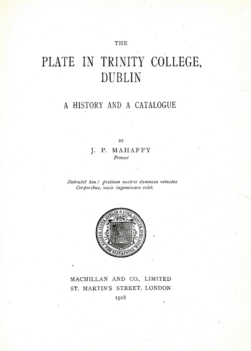 Mahaffy (J.P.) The Plate in Trinity College, Dublin. A History and A Catalogue, 4to L. - Image 2 of 3