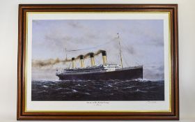 A Hand Signed Print of ' Titanic on Her Maiden Voyage ' by E.D. Walker. 30 x 20 Inches Framed.