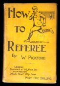 Pickford (William) How To Referee, with numerous diagrams,