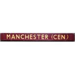 A Midland style LMS carriage board – double sided “MANCHESTER CENTRAL” “DERBY”, maroon ground with