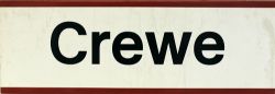 Modern Station Sign CREWE. Screen-printed black lettering on white ground with maroon stripe top and