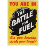 Poster WWII 'You Are In The Battle For Fuel 1940', 29.5in x 19.5in. Published by the Ministry of