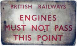 BR enamel sign 'British Railways Engines Must Not Pass This Point', F/F. White on red, 30in x