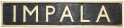 Nameplate IMPALA from the LNER Thompson B1 Class 4-6-0 No 1002 / 8303 / 61002. Built at Darlington