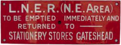 LNER enamel sign LNER (N.E.AREA) TO BE EMPTIED IMMEDIATELY AND RETURNED TO STATIONARY STORES