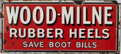 Advertising enamel sign WOOD MILNE RUBBER HEELS SAVES BOOT BILLS. In good condition with some edge