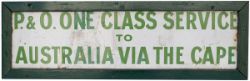 Enamel sign P&O ONE CLASS SERVICE TO AUSTRALIA VIA THE CAPE, in wooden frame measuring 29in x 9in.