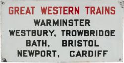 GWR enamel sign GREAT WESTERN TRAINS, WARMINSTER, WESTBURY, TROWBRIDGE, BATH, BRISTOL, NEWPORT,
