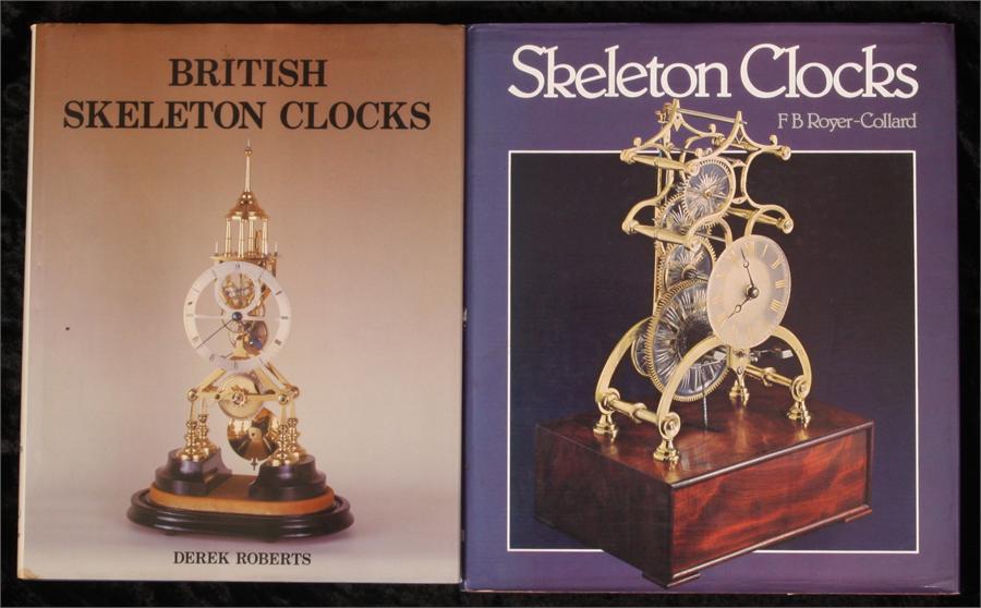 British Skeleton Clocks by Derek Roberts and Skeleton Clocks by F B Royer-Collard