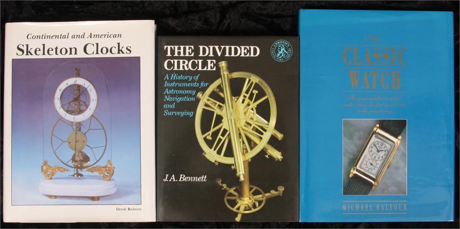 Continental and American Skeleton Clocks by Derek Roberts, The Divided Circle by J A Bennett and The